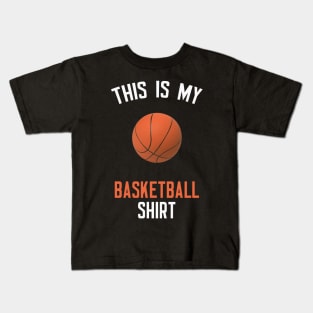 This Is My Basketball Shirt Kids T-Shirt